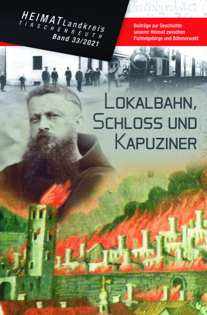Cover Lokalbahn, Schloss und Kapuziner ***Heimat Landkreis Tirschenreuth 33***