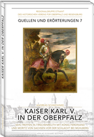 Cover KAISER KARL V. IN TIRSCHENREUTH - OTNANT Quellen und Erörterung Bd. 7